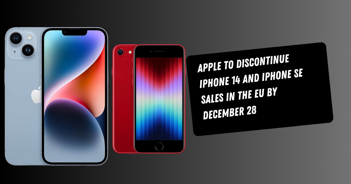 Apple to Discontinue iPhone 14 and iPhone SE Sales in the EU by December 28
