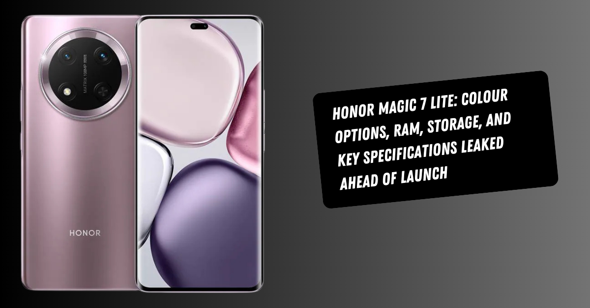 Honor Magic 7 Lite: Colour Options, RAM, Storage, and Key Specifications Leaked Ahead of Launch