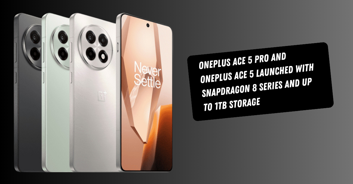 OnePlus Ace 5 Pro and OnePlus Ace 5 Launched with Snapdragon 8 Series and Up to 1TB Storage