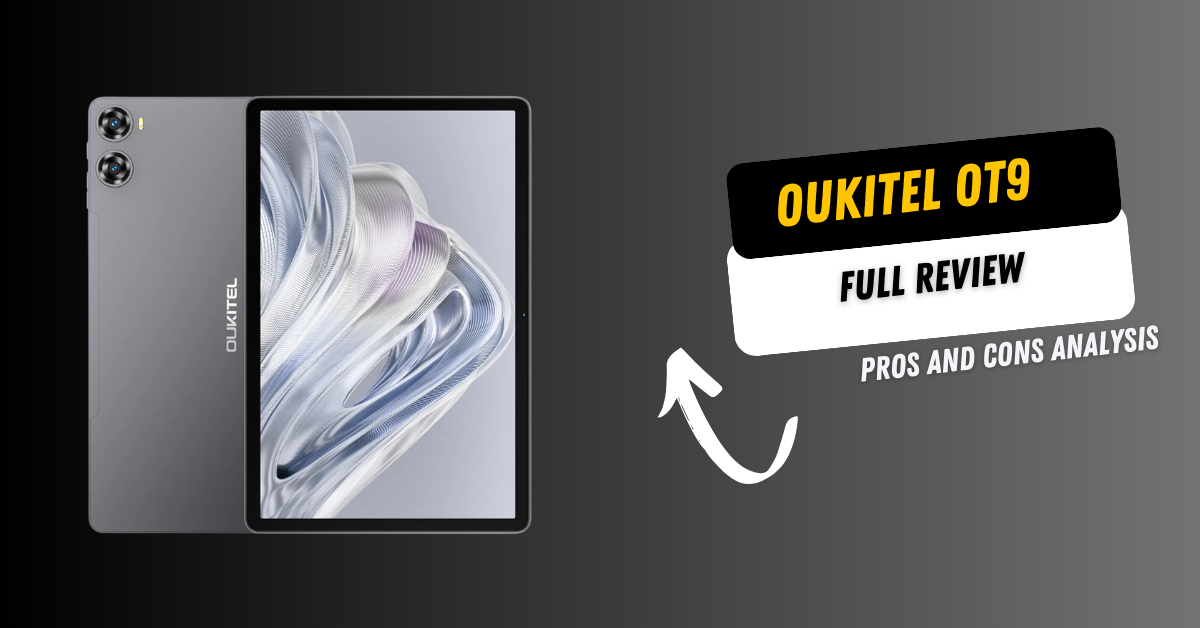Oukitel OT9 Full Review: Unbiased Pros and Cons Analysis