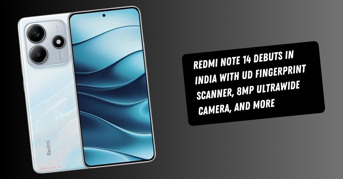 Redmi Note 14 Debuts in India with UD Fingerprint Scanner, 8MP Ultrawide Camera, and More