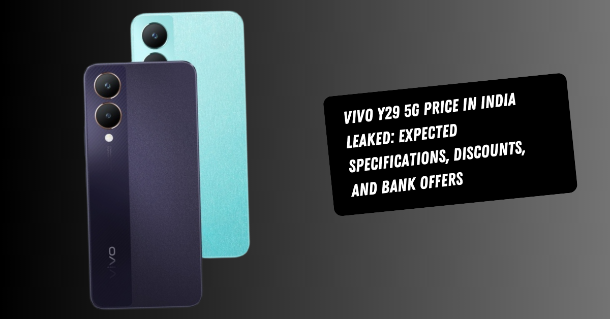 Vivo Y29 5G Price in India Leaked: Expected Specifications, Discounts, and Bank Offers