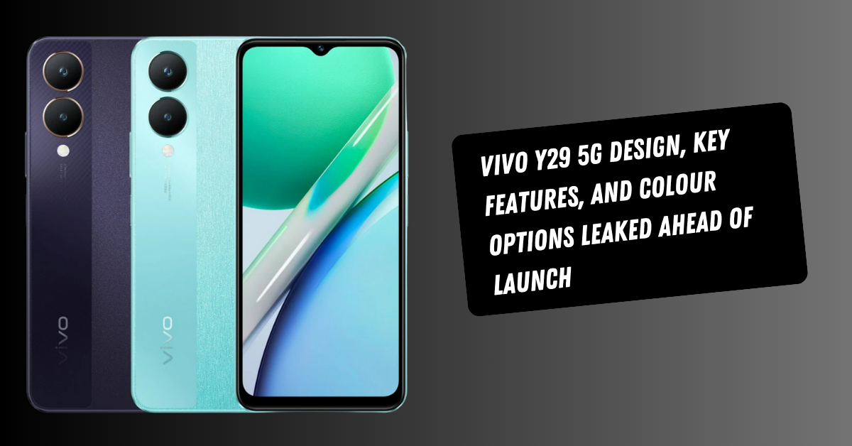 Vivo Y29 5G Design, Key Features, and Colour Options Leaked Ahead of Launch