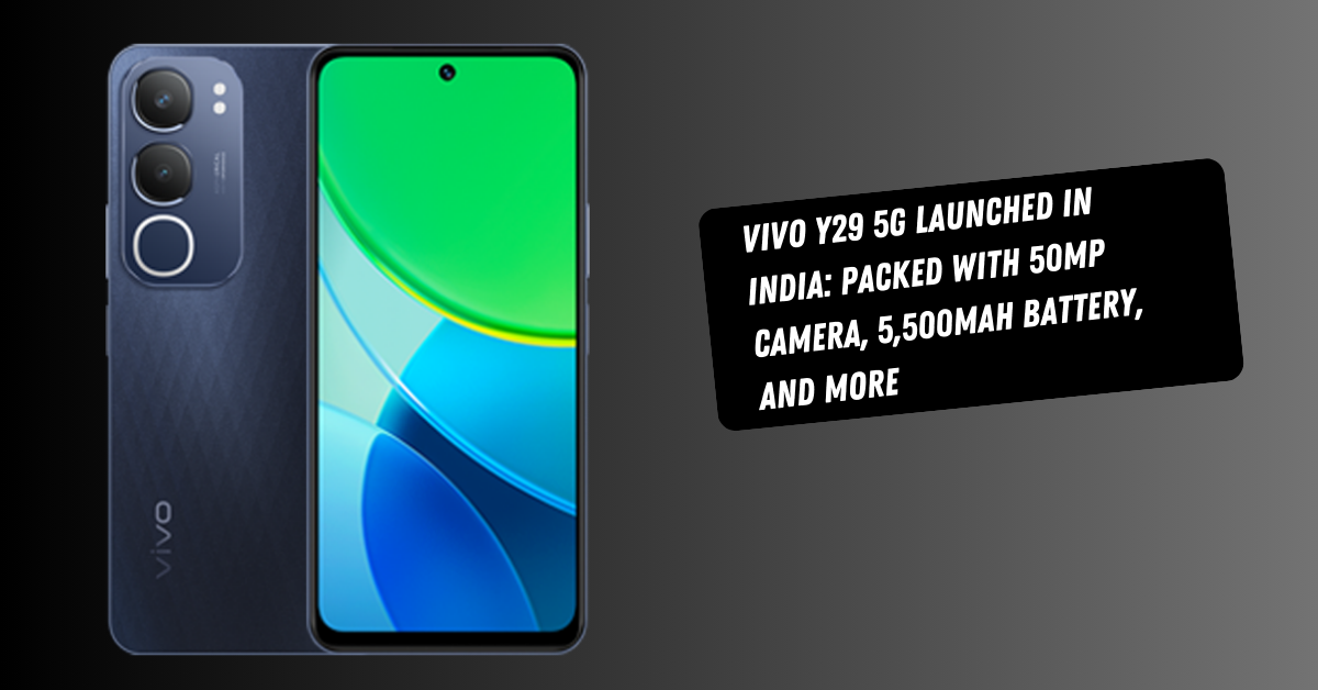 Vivo Y29 5G Launched in India: Packed with 50MP Camera, 5,500mAh Battery, and More