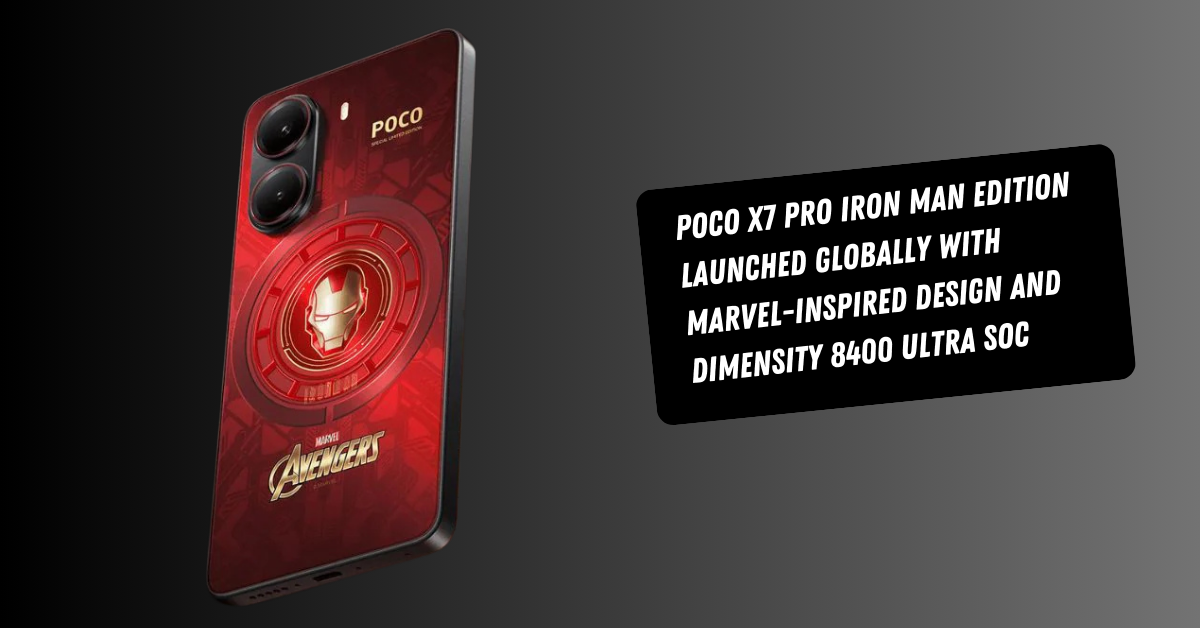 Poco X7 Pro Iron Man Edition Launched Globally with Marvel-Inspired Design and Dimensity 8400 Ultra SoC