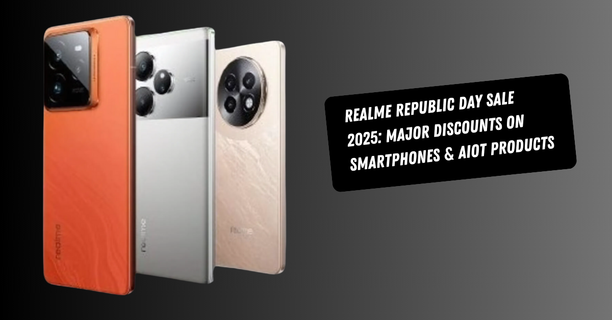 Realme Republic Day Sale 2025: Major Discounts on Smartphones & AIoT Products
