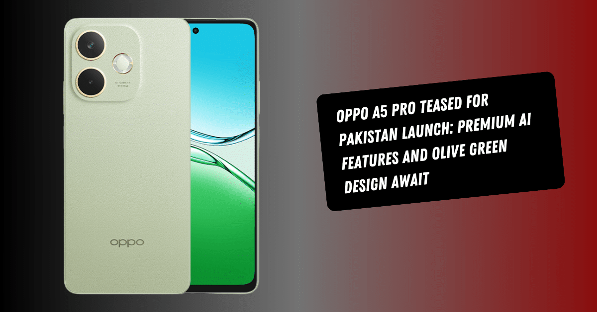 OPPO A5 Pro Teased for Pakistan Launch: Premium AI Features and Olive Green Design Await