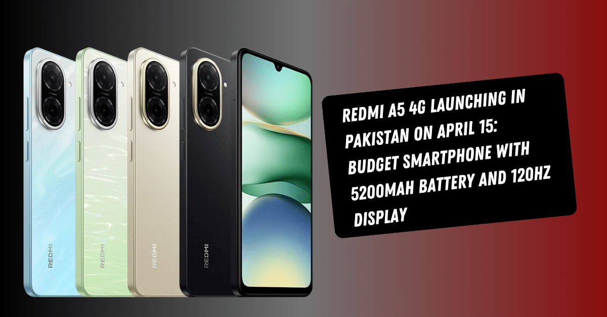 Redmi A5 4G Launching in Pakistan on April 15: Budget Smartphone with 5200mAh Battery and 120Hz Display